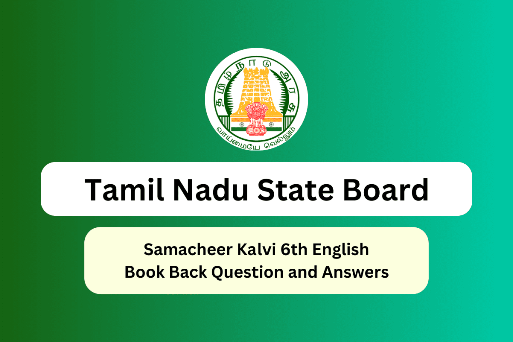 Samacheer Kalvi 6th English Book Back Answers